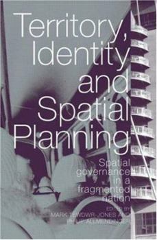 Paperback Territory, Identity and Spatial Planning: Spatial Governance in a Fragmented Nation Book