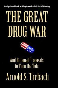 Paperback The Great Drug War: And Rational Proposals to Turn the Tide Book