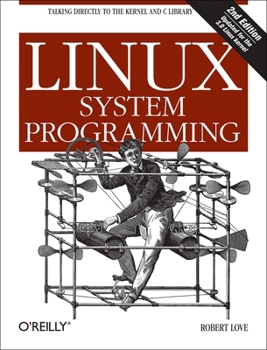 Paperback Linux System Programming: Talking Directly to the Kernel and C Library Book