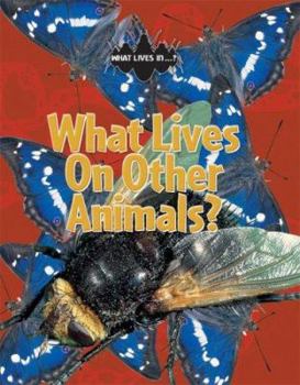 What Lives on Other Animals? - Book  of the What Lives In??