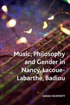 Paperback Music, Philosophy and Gender in Nancy, Lacoue-Labarthe, Badiou Book