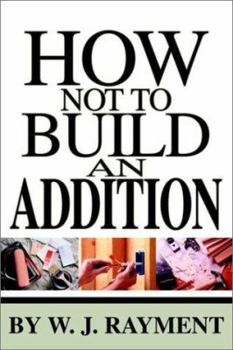 Paperback How Not To Build an Addition Book