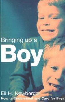 Paperback Bringing Up a Boy: How to Understand and Care for Boys Book