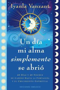 Paperback Un dia mi alma simplemente se abrió (Spanish Edition) [Spanish] Book