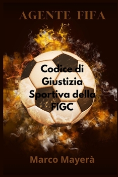 Paperback Agente Fifa: Codice di Giustizia Sportiva della FIGC [Italian] Book