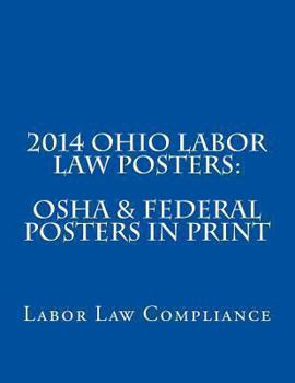 2014 Ohio Labor Law Posters: OSHA & Federal Posters in Print