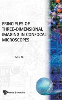 Hardcover Principles of Three-Dimensional Imaging in Confocal Microscopes Book