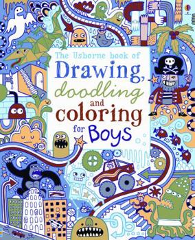 Paperback The Usborne Book of Drawing, Doodling and Coloring for Boys Book