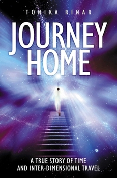 Paperback Journey Home: A True Story of Time and Inter-Dimensional Travel Book