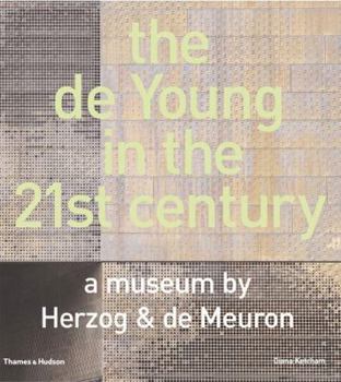 Hardcover The de Young in the 21st Century: A Museum by Herzog & de Meuron Book