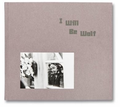 Hardcover I Will Be Wolf Book