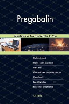 Paperback Pregabalin 573 Questions to Ask that Matter to You Book