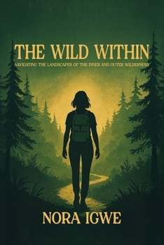 Paperback The Wild Within: Navigating the Landscapes of the Inner and Outer Wilderness Book