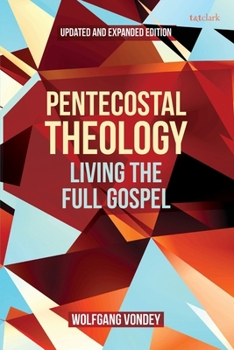 Paperback Pentecostal Theology: Living the Full Gospel Book