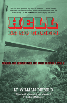 Hardcover Hell Is So Green: Search and Rescue Over the Hump in World War II Book