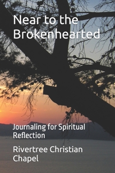 Paperback Near to the Brokenhearted: Journaling for Spiritual Reflection Book