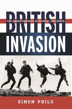 Hardcover British Invasion: The Crosscurrents of Musical Influence Book