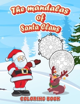 Paperback The mandalas of Santa Claus: Varied motifs for children 4 to 10 years old - 40 coloring on the holidays - animals, Santa Claus, decoration Book