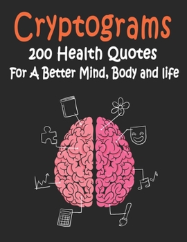 Paperback Cryptograms: 200 Health Cryptograms puzzle books for adults large print, Health Quotes For A Better Mind, Body and life Book