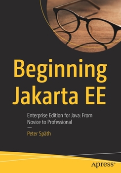 Paperback Beginning Jakarta Ee: Enterprise Edition for Java: From Novice to Professional Book