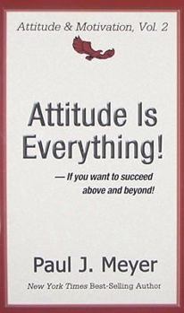 Paperback Attitude Is Everything: If You Want to Succeed Above and Beyond Book