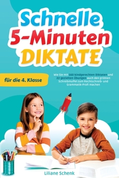 Paperback Schnelle 5-Minuten-Diktate für die 4. Klasse: Wie Sie mit 160 kindgerechten Diktaten und 22 gezielten Übungen auch den größten Schreibmuffel zum Recht [Germanic] Book