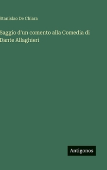 Hardcover Saggio d'un comento alla Comedia di Dante Allaghieri [Italian] Book