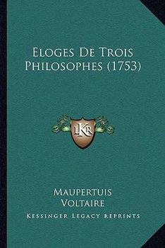 Paperback Eloges De Trois Philosophes (1753) [French] Book