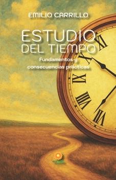 Paperback Estudio del Tiempo: Fundamentos y Consecuencias Prácticas [Spanish] Book