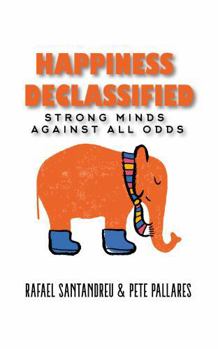 Paperback Happiness Declassified: Strength of will, against all odds Book