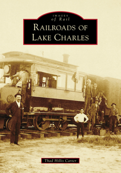 Paperback Railroads of Lake Charles Book