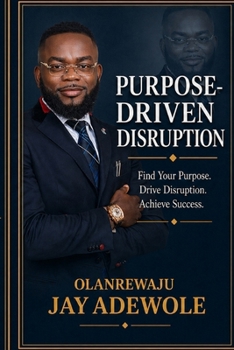 Paperback Purpose-Driven Disruption: How Purpose, Identity & Alignment Transform Your Leadership and Life Book