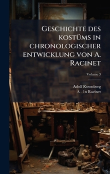 Hardcover Geschichte des kostÃ1/4ms in chronologischer entwicklung von A. Racinet [German] Book
