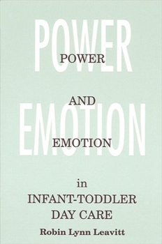 Paperback Power and Emotion in Infant-Toddler Day Care Book