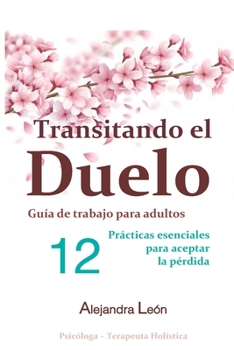 Paperback Transitando el duelo: Guía de trabajo para adultos [Spanish] Book