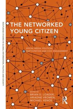 Paperback The Networked Young Citizen: Social Media, Political Participation and Civic Engagement Book