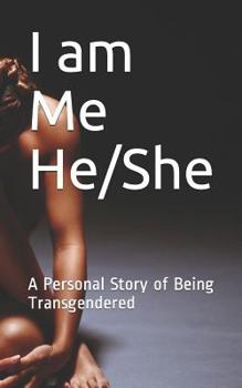 Paperback I am Me He/She: A Personal Story of Being Transgendered Book