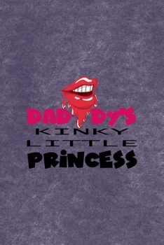 Daddy's Kinky Little Princess: All Purpose 6x9 Blank Lined Notebook Journal Way Better Than A Card Trendy Unique Gift Purple Velvet Sugar Baby
