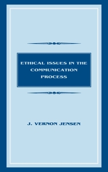 Hardcover Ethical Issues in the Communication Process Book