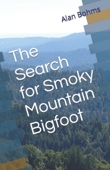 Paperback The Search for Smoky Mountain Bigfoot Book