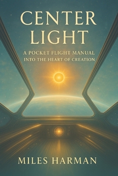 Paperback Center Light: A Pocket Flight Manual into the Heart of Creation Book