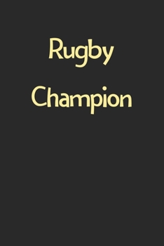 Paperback Rugby Champion: Lined Journal, 120 Pages, 6 x 9, Funny Rugby Gift Idea, Black Matte Finish (Rugby Champion Journal) Book