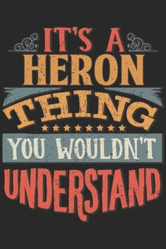 It's A Heron Thing You Wouldn't Understand: Gift For Heron Lover 6x9 Planner Journal