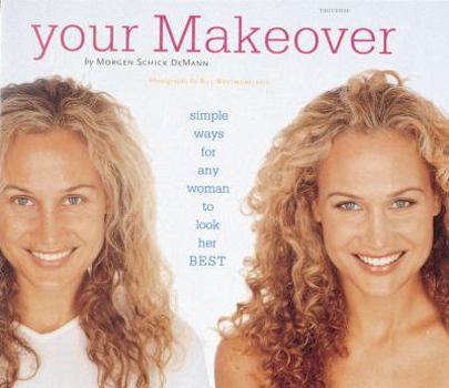 Spiral-bound Your Makeover: Simple Ways for Any Woman to Look Her Best Book