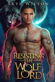 Paperback Resisting The Wolf Lord: An Enemies to Lovers Paranormal Romance Book