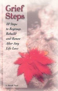 Paperback Grief Steps: 10 Steps to Regroup, Rebuild and Renew After Any Life Loss Book