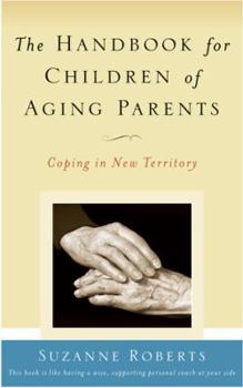Paperback The Handbook For Children Of Aging Parents Book