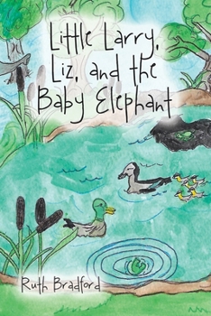 Paperback Little Larry, Liz, and the Baby Elephant Book