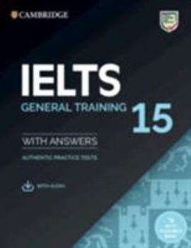Cambridge IELTS 15 General Training - Book  of the Cambridge Practice Tests for IELTS (1996-2020)