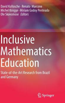 Hardcover Inclusive Mathematics Education: State-Of-The-Art Research from Brazil and Germany Book